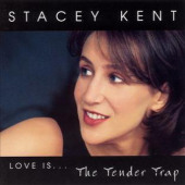 Love Is...The Tender Trap — Стейси Кент