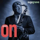 Groove On! — Euge Groove