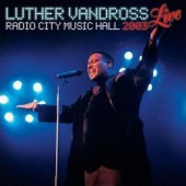 Live Radio City Music Hall 2003 — Лютер Вандросс