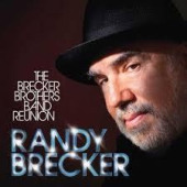 The Brecker Brothers Band Reunion — Рэнди Брекер