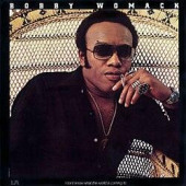 I Don't Know What The World Is Coming To — Bobby Womack