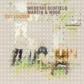 Out Louder — Medeski, Martin & Wood