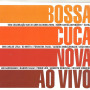 Ao Vivo (Uma Celebração aos 50 Anos da Bossa Nova)