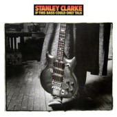 If This Bass Could Only Talk — Stanley Clarke
