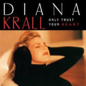 Only Trust Your Heart — Дайана Кролл