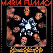 Maria Fumaça — Banda Black Rio