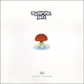 Mushroom Jazz, vol. 1 — DJ Mark Farina